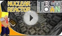 Minecraft TechTown - NUCLEAR REACTOR #43 | CastCrafter