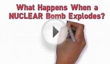 What Happens When a NUCLEAR Bomb Explodes?